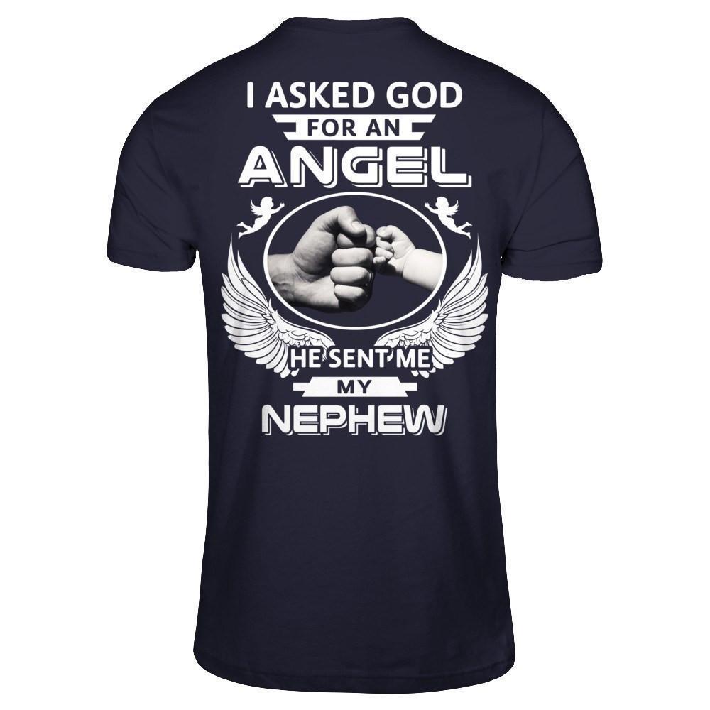 I Asked God For An Angel He Sent Me My Nephew-T-Shirt & Hoodie-