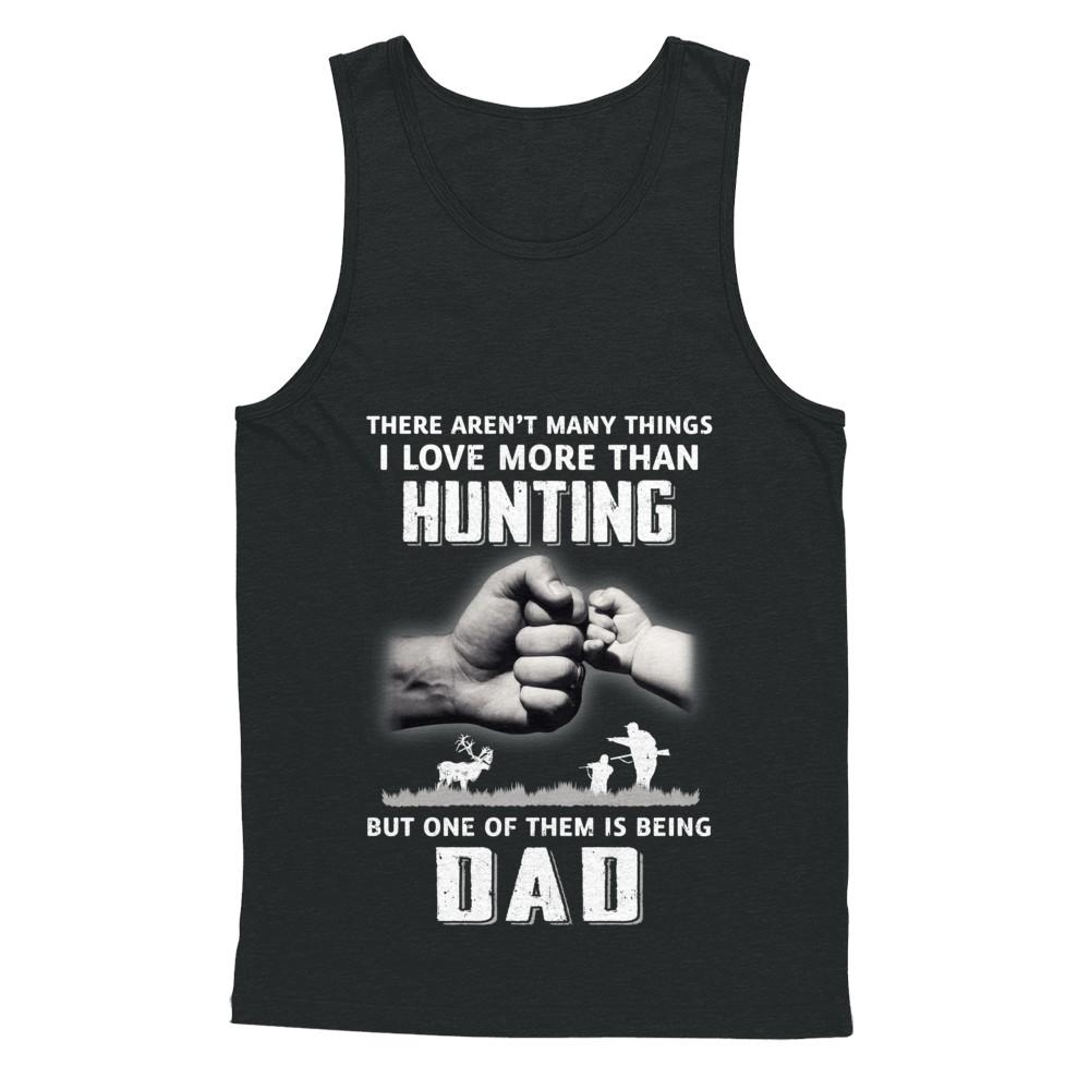 I Love More Than Hunting Being Dad Funny Fathers Day-T-Shirt & Hoodie-Unisex Tank-Black