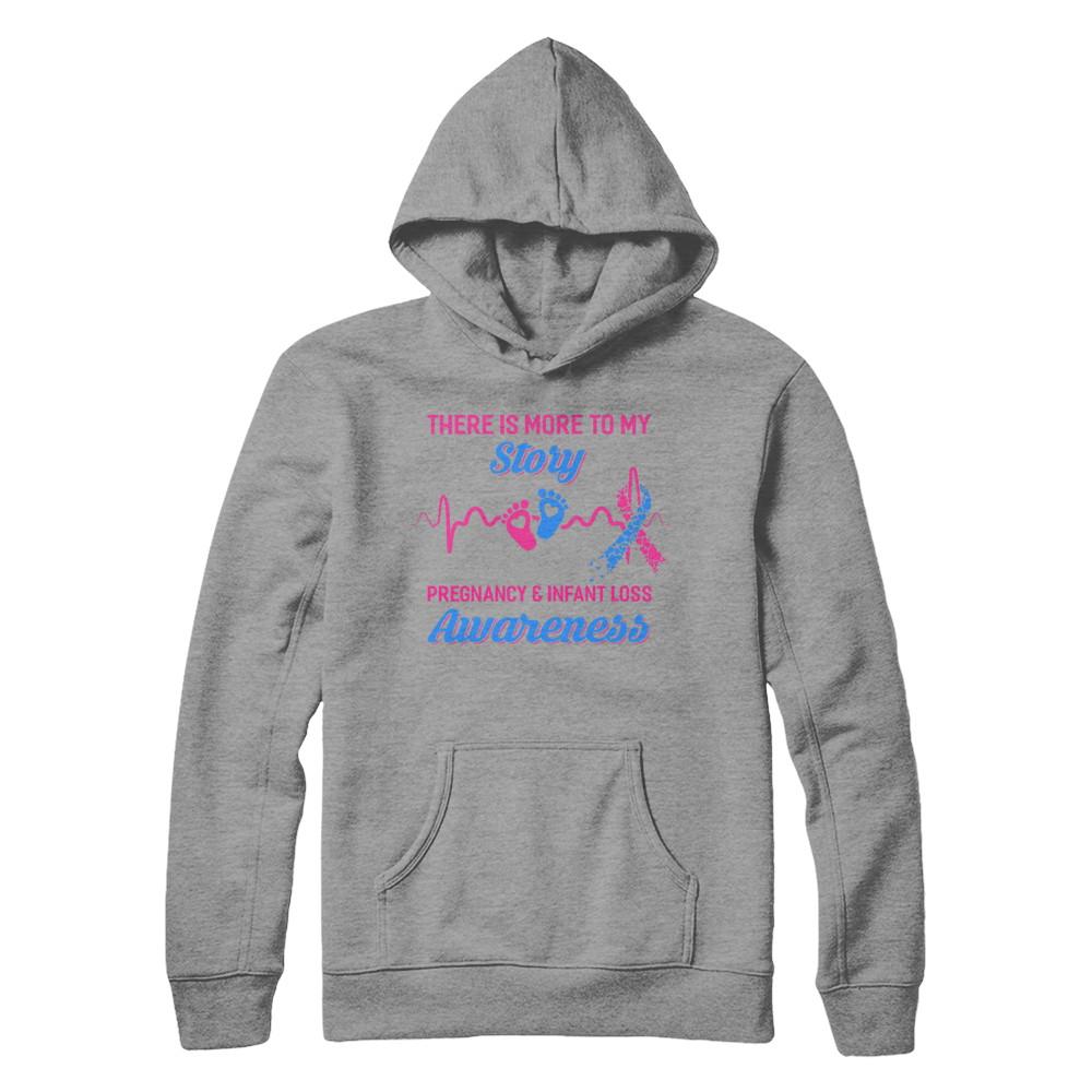 Pregnancy Infant Loss Awareness There Is More To My Story-T-Shirt & Hoodie-Pullover Hoodie-Sport Grey
