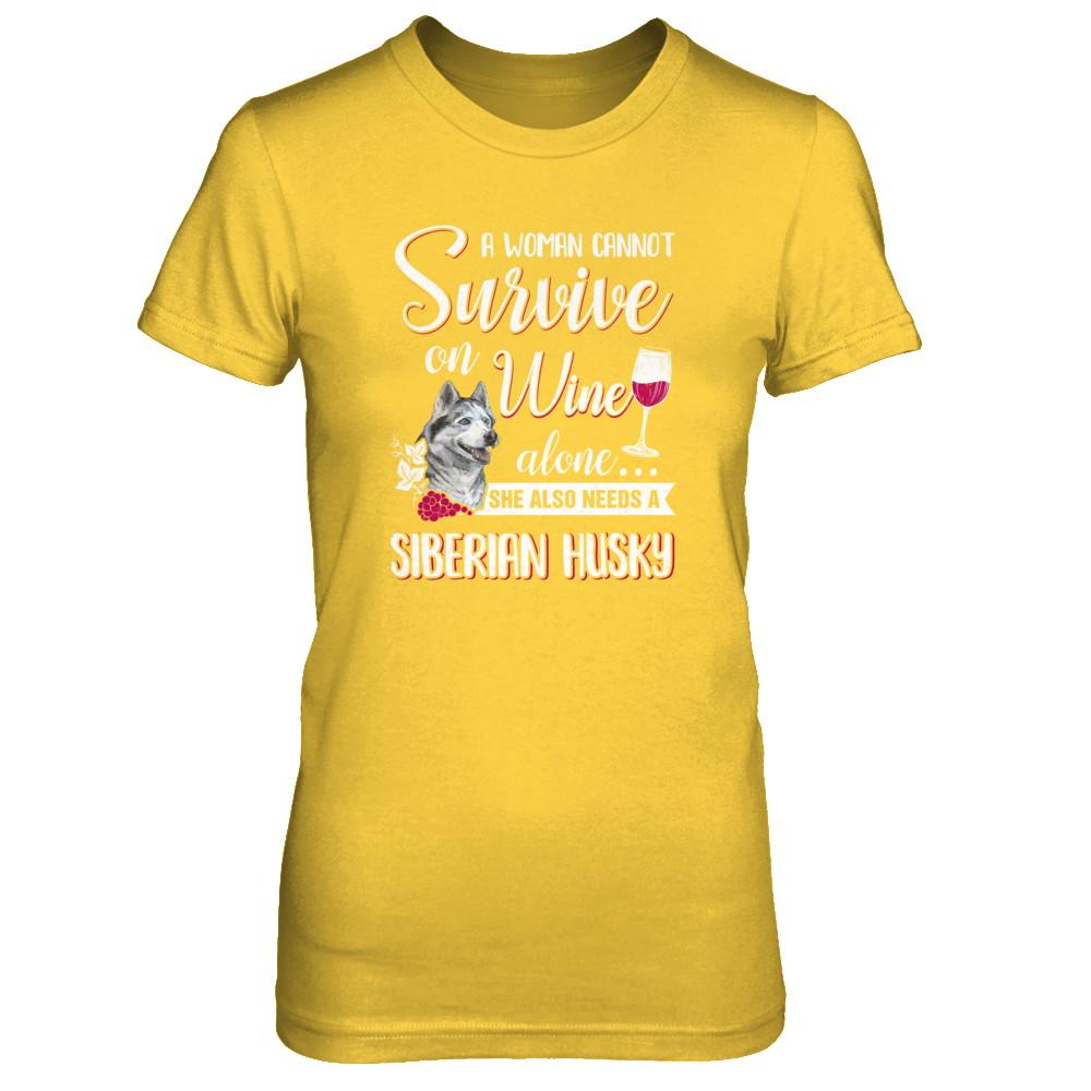 A Woman Can't Survive On Wine Alone Siberian Husky Dog-T-Shirt & Tank Top-Women's T-Shirt-Daisy
