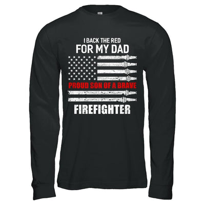 I Back The Red For My Dad Proud Son Firefighter-T-Shirt & Hoodie-Long Sleeve T-Shirt-Black
