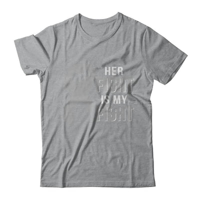 Her Fight Is My Fight Brain Cancer Parkinson's Disease-T-Shirt & Hoodie-Classic T-Shirt-Sport Grey