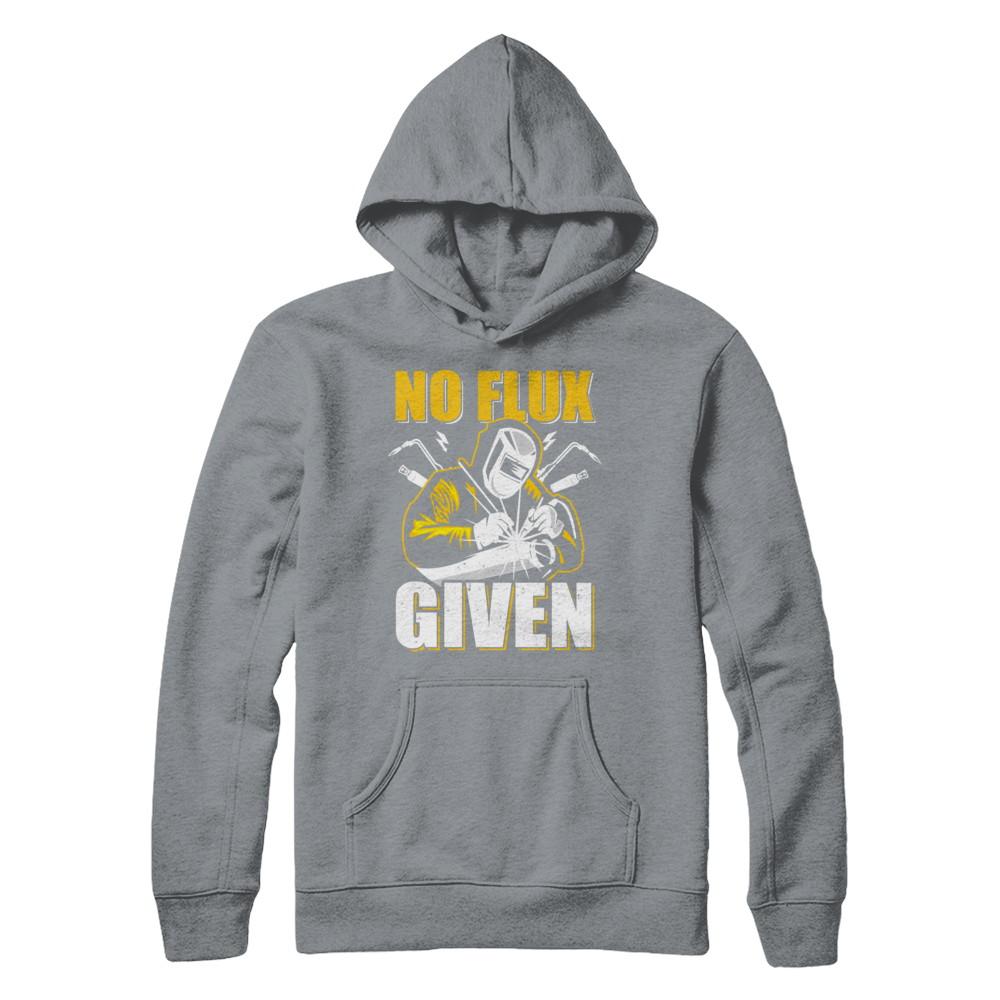 Welder No Flux Given Funny Welding Dads-T-Shirt & Hoodie-Pullover Hoodie-Light Steel