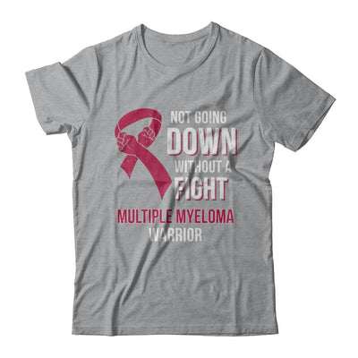 Not Going Down Without A Fight Multiple Myeloma Warrior-T-Shirt & Hoodie-Classic T-Shirt-Sport Grey