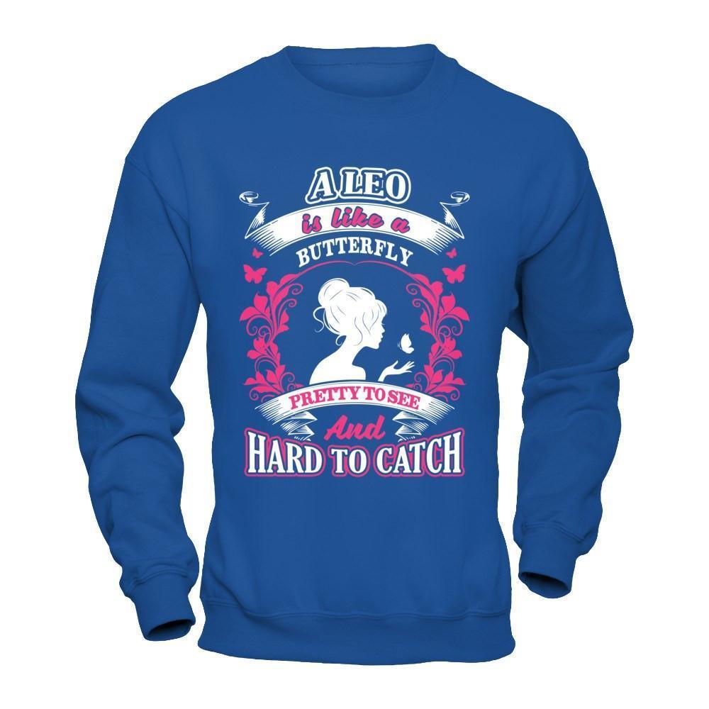 A Leo Is Like A Butterfly Pretty To See And Hard To Catch-T-Shirt & Hoodie-Crewneck Sweatshirt-Royal
