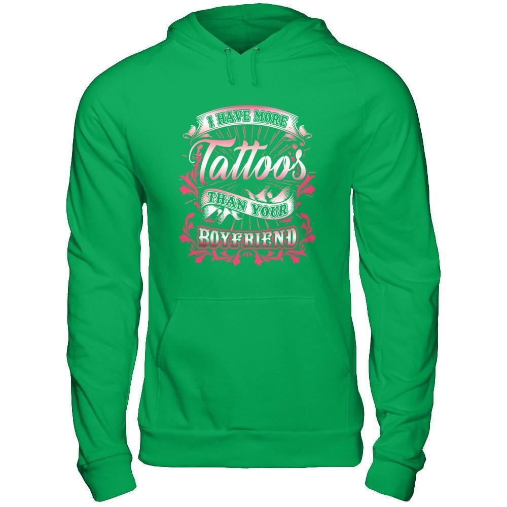 I Have More Tattoos Than Your Boyfriend-T-Shirt & Hoodie-Pullover Hoodie-Irish Green