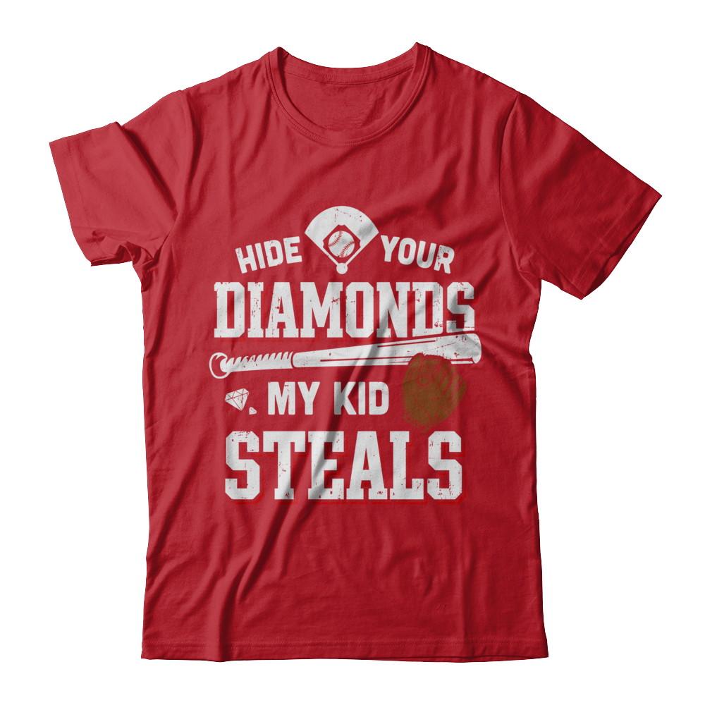 Hide Your Diamonds My Kid Steals Baseball-T-Shirt & Hoodie-Classic T-Shirt-Red