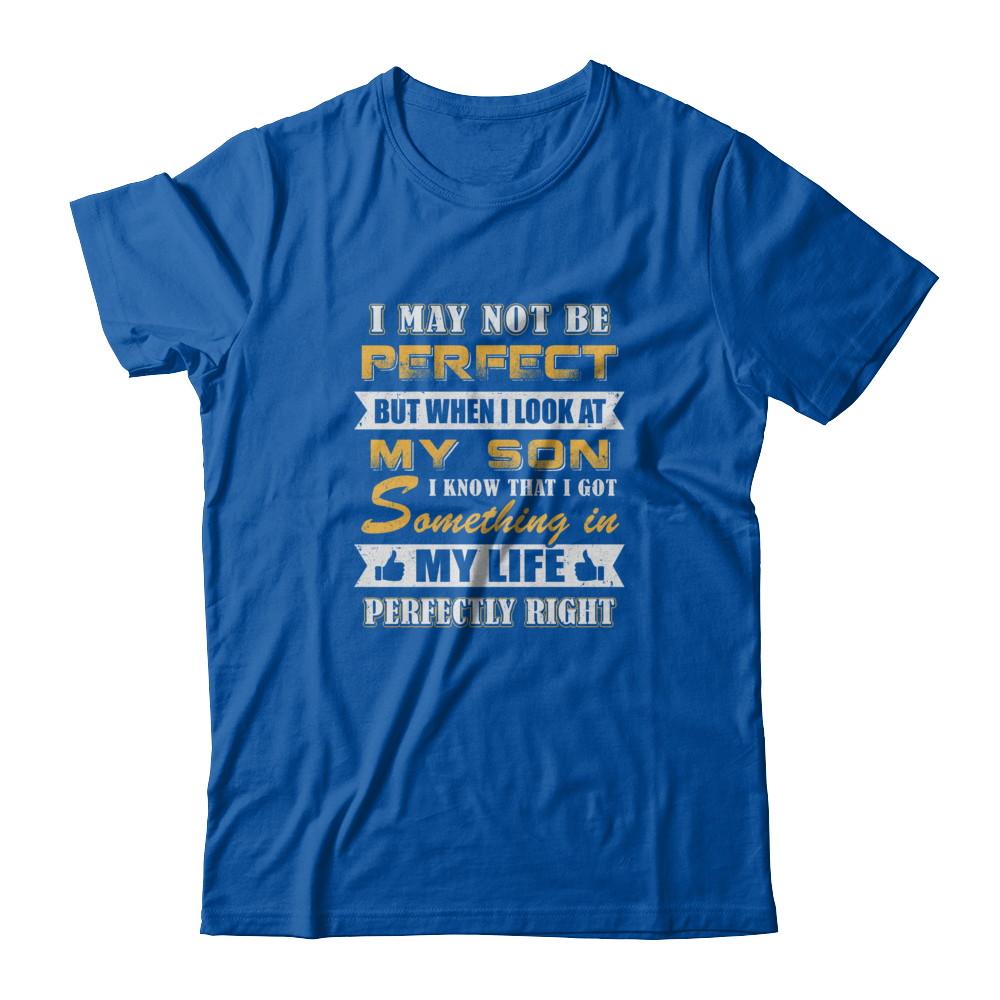 I May Not Be Perfect But When I Look At My Son-T-Shirt & Tank Top-Premium T-Shirt-Royal