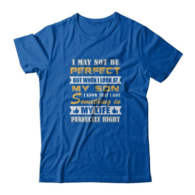 I May Not Be Perfect But When I Look At My Son-T-Shirt & Tank Top-Premium T-Shirt-Royal