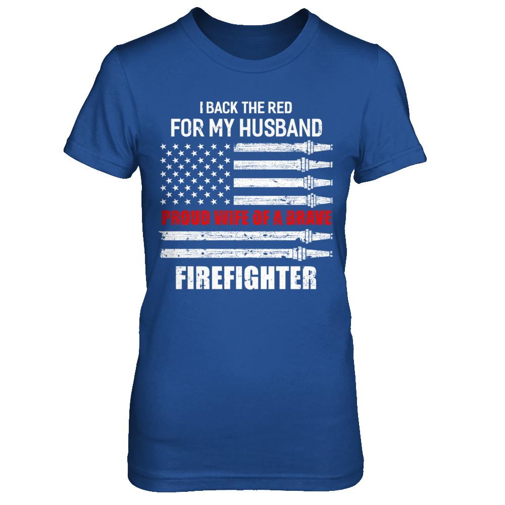 I Back The Red For My Husband Proud Wife Firefighter-T-Shirt & Hoodie-Women's T-Shirt-Royal