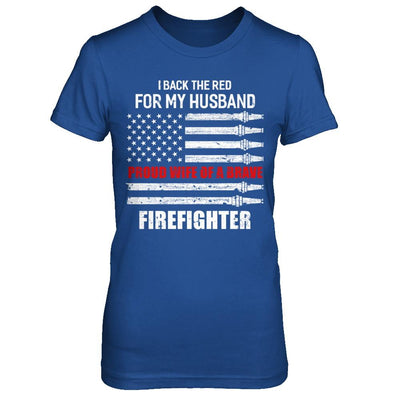 I Back The Red For My Husband Proud Wife Firefighter-T-Shirt & Hoodie-Women's T-Shirt-Royal