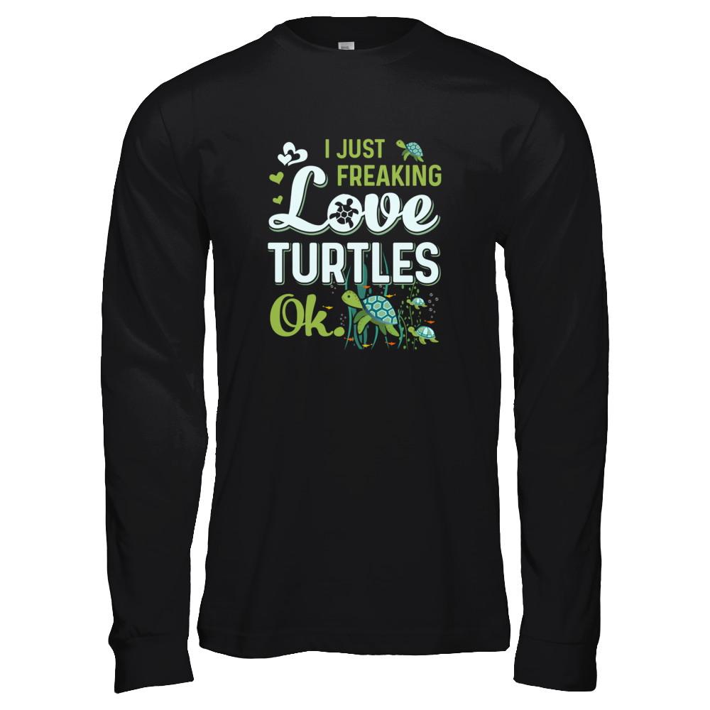 I Just Freaking Love Turtles Ok Sea Turtle Beach-T-Shirt & Tank Top-Long Sleeve T-Shirt-Black