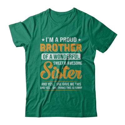 I'm A Proud Brother Of A Wonderful Sweet And Awesome Sister-T-Shirt & Hoodie-Classic T-Shirt-Kelly Green