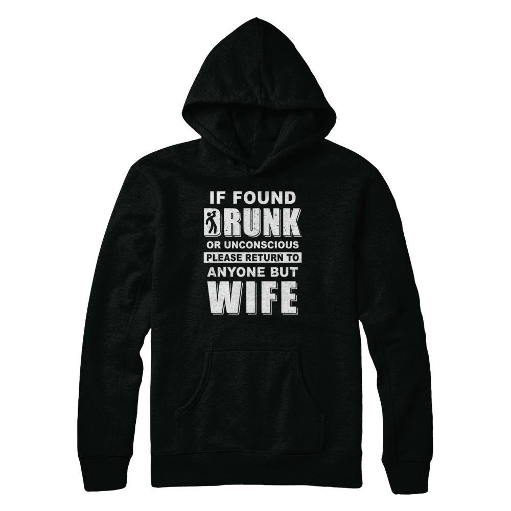If Found Drunk Return To Anyone But Wife Husband Beer-T-Shirt & Hoodie-Pullover Hoodie-Black
