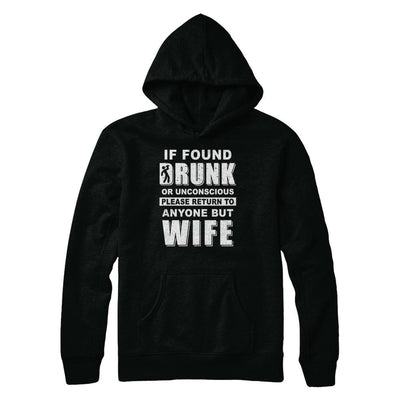 If Found Drunk Return To Anyone But Wife Husband Beer-T-Shirt & Hoodie-Pullover Hoodie-Black