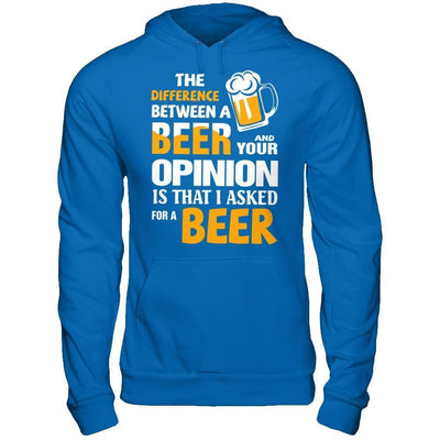 The Difference Between A Beer And Your Opinion-T-Shirt & Hoodie-Pullover Hoodie-Royal