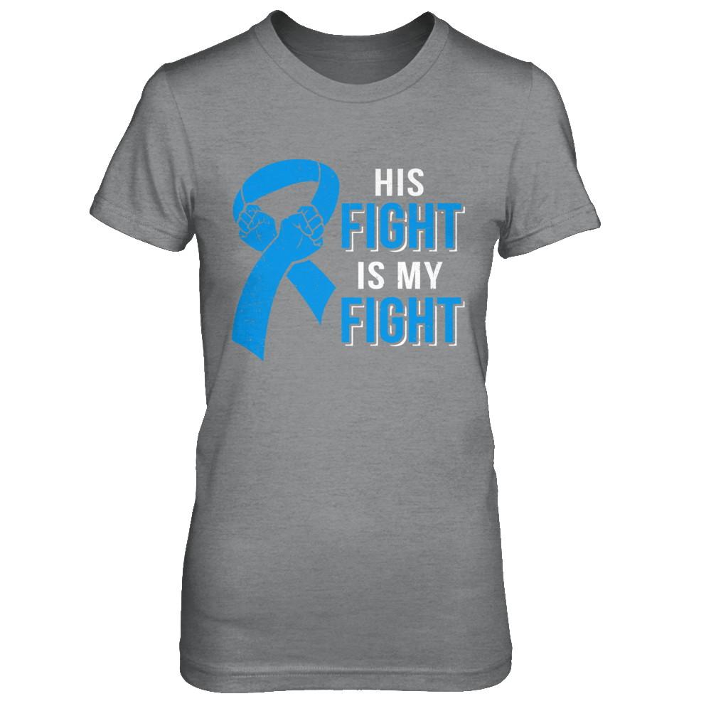 His Fight Is My Fight Colon Cancer Blue Ribbon Awareness-T-Shirt & Hoodie-Women's T-Shirt-Sport Grey
