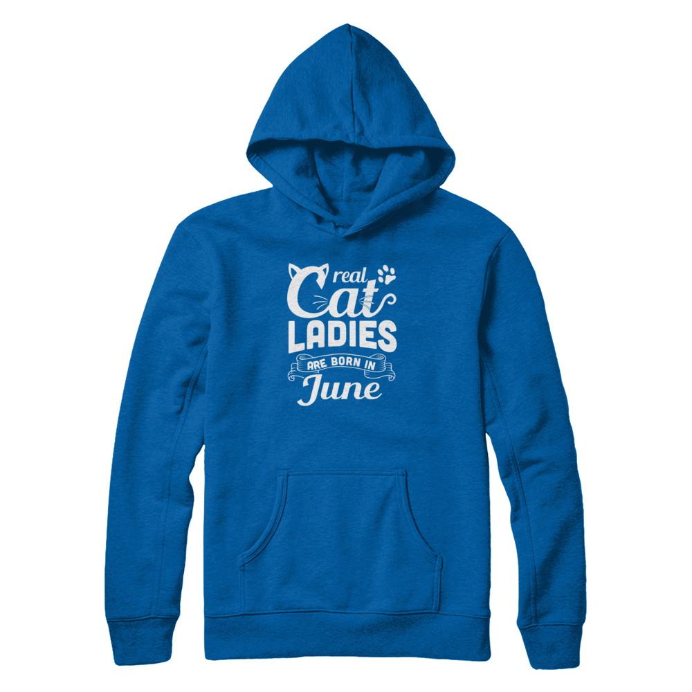 Real Cat Ladies Are Born In June Cat Day-T-Shirt & Tank Top-Pullover Hoodie-Royal