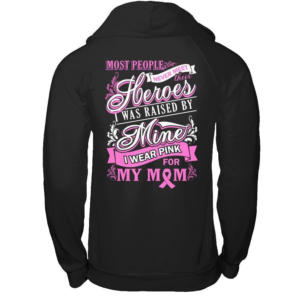 I Was Raised By Mine I Wear Pink For My Mom-T-Shirt & Hoodie-Pullover Hoodie-Black