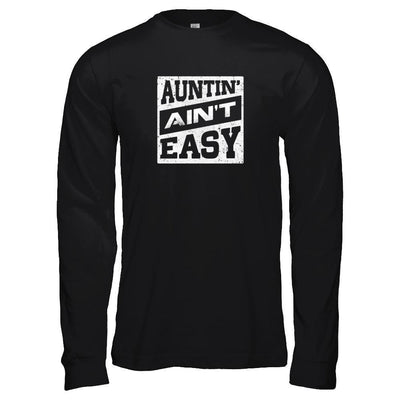 Auntin' Ain't Easy Funny Aunt-T-Shirt & Tank Top-Long Sleeve T-Shirt-Black