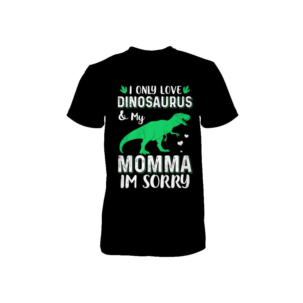 I Only Love Dinosaurs And My Momma I'm Sorry Youth-Youth Shirt-Toddler T-Shirt-Black