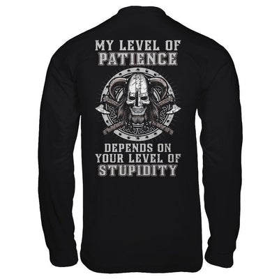 Viking Men My Level Of Patience Depends On Your Level Of Stupidity-T-Shirt & Hoodie-Long Sleeve T-Shirt-Black