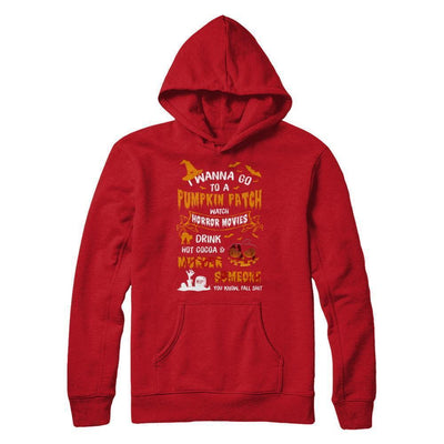 I Wanna Go To A Pumpkin Patch Watch Horror Halloween-T-Shirt & Sweatshirt-Pullover Hoodie-Red
