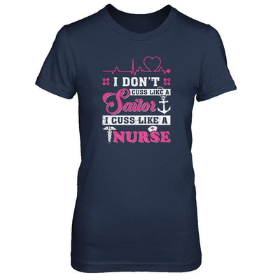 I Don't Cuss Like A Sailor I Cuss Like A Nurse-T-Shirt & Tank Top-Women's T-Shirt-Navy