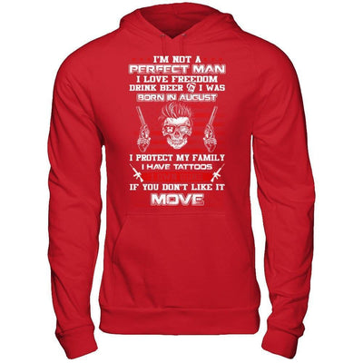 I'm Not A Perfect Man I Was Born In August Own Guns-T-Shirt & Hoodie-Pullover Hoodie-Red