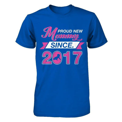 Proud New Mommy Since 2017-T-Shirt & Hoodie-Premium T-Shirt-Royal
