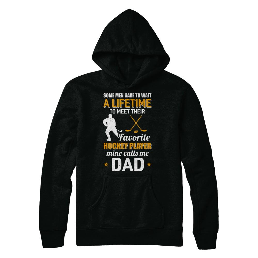Funny My Favorite Hockey Player Calls Me Dad-T-Shirt & Hoodie-