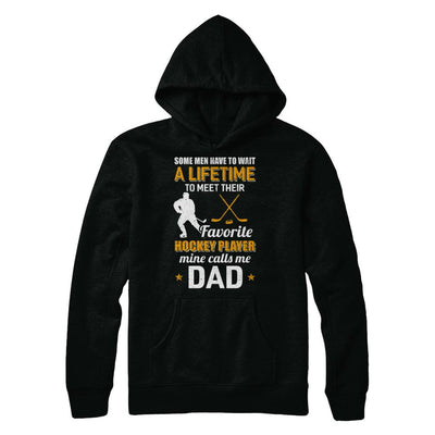 Funny My Favorite Hockey Player Calls Me Dad-T-Shirt & Hoodie-