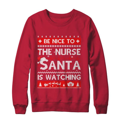 Be Nice To The Nurse Santa Is Watching Ugly Sweater-T-Shirt & Sweatshirt-Crewneck Sweatshirt-Red