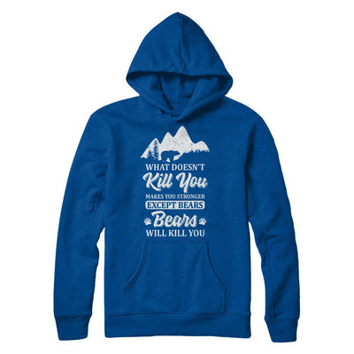 What Doesn't Kill You Makes You Stronger Except Bears-T-Shirt & Hoodie-Pullover Hoodie-Deep Royal