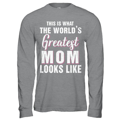 What World's Greatest Mom Looks Like Mothers Day-T-Shirt & Hoodie-Long Sleeve T-Shirt-Sport Grey