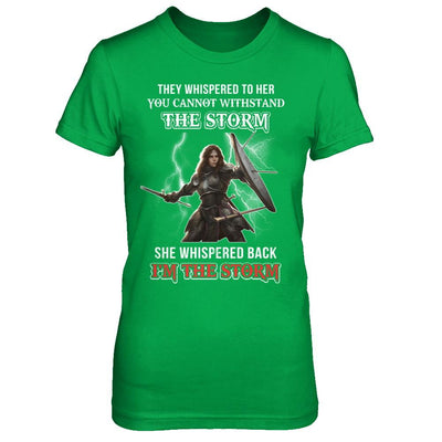 Knight Female She Whispered Back I Am The Storm-T-Shirt & Hoodie-Women's T-Shirt-Irish Green