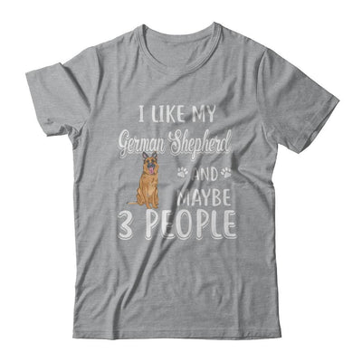 I Like My German Shepherd And Maybe 3 People-T-Shirt & Hoodie-Classic T-Shirt-Sport Grey