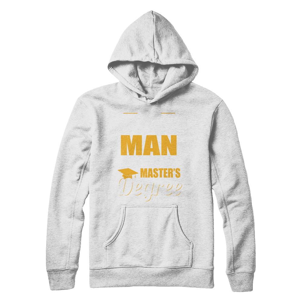 Funny Man With A Masters Degree Graduation Gift-T-Shirt & Hoodie-Pullover Hoodie-White