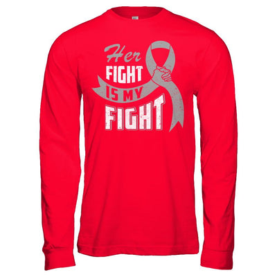 Her Fight is My Fight Brain Cancer Grey Gray Awareness Ribbon-T-Shirt & Hoodie-Long Sleeve T-Shirt-Red