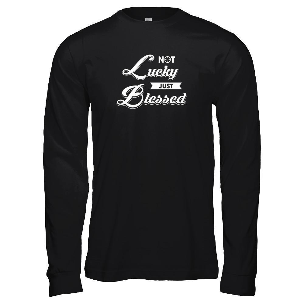 Not Lucky Just Blessed-T-Shirt & Tank Top-Long Sleeve T-Shirt-Black