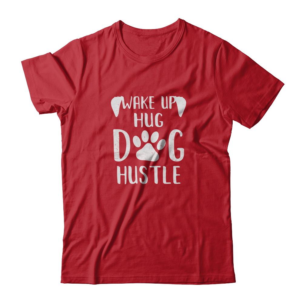 Wake Up Hug Dog Hustle Dogs Lover Gift-T-Shirt & Tank Top-Classic T-Shirt-Red
