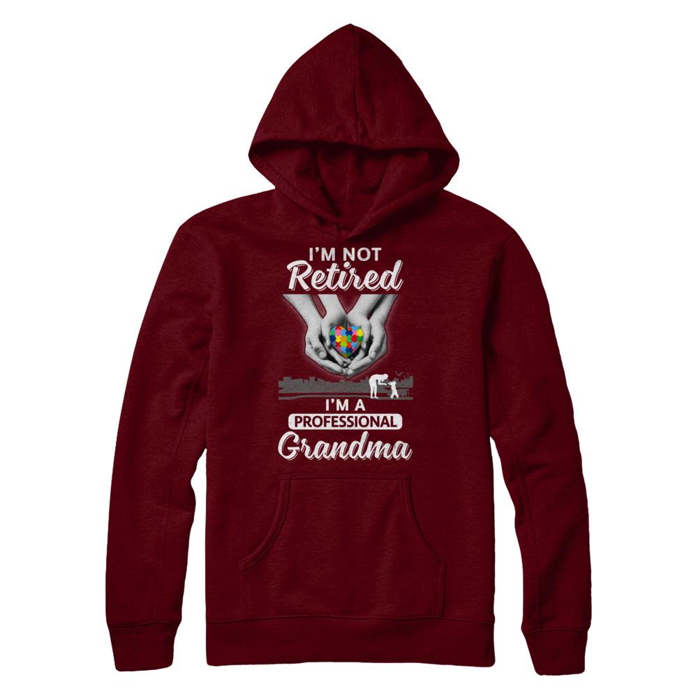 I'm Not Retired I'm A Professional Grandma Autism-T-Shirt & Hoodie-Pullover Hoodie-Maroon