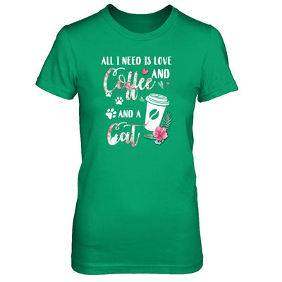 All I Need Is Love And Coffee And A Cat-T-Shirt & Tank Top-Women's T-Shirt-Irish Green
