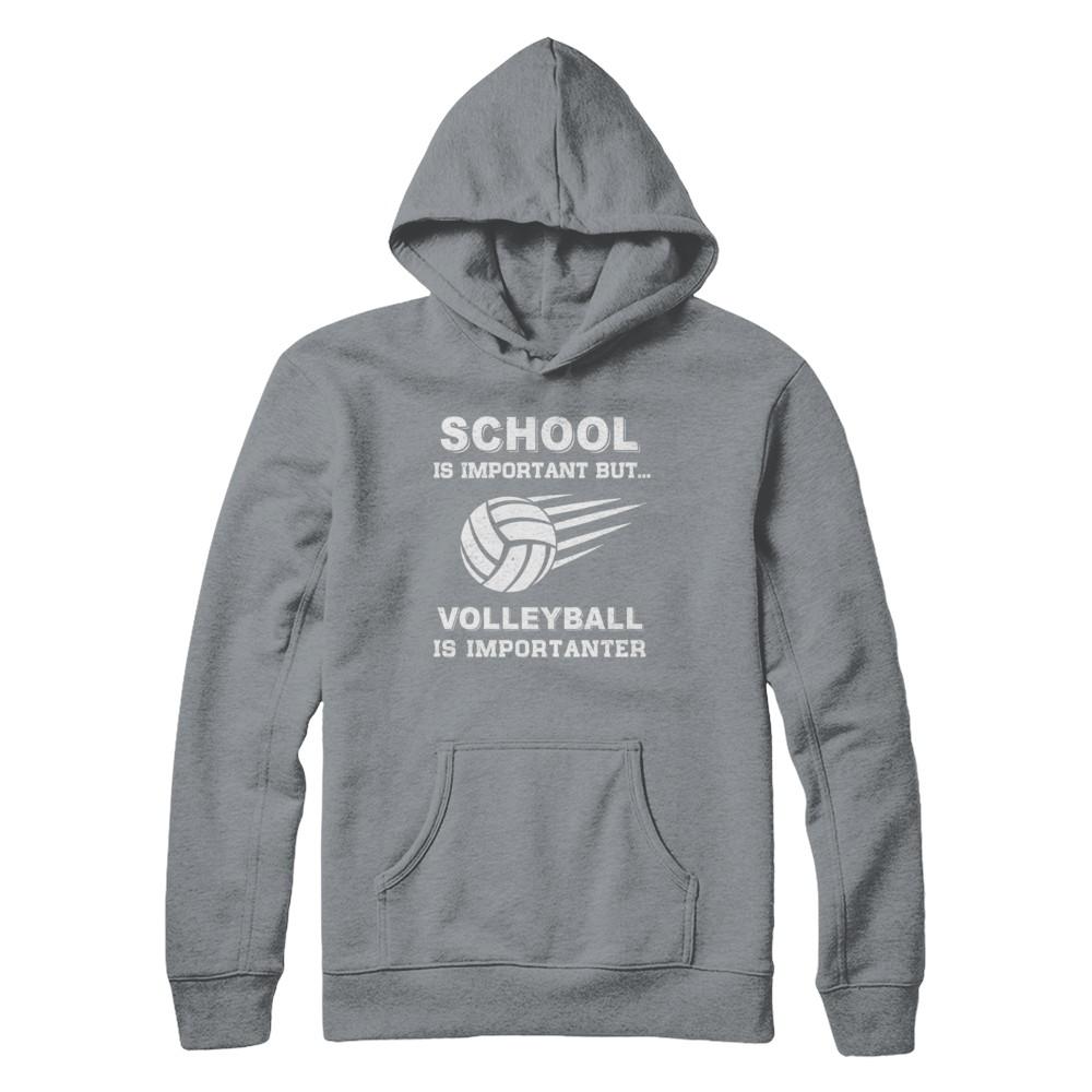 School Important Volleyball Is Importanter Gift-T-Shirt & Hoodie-Pullover Hoodie-Light Steel