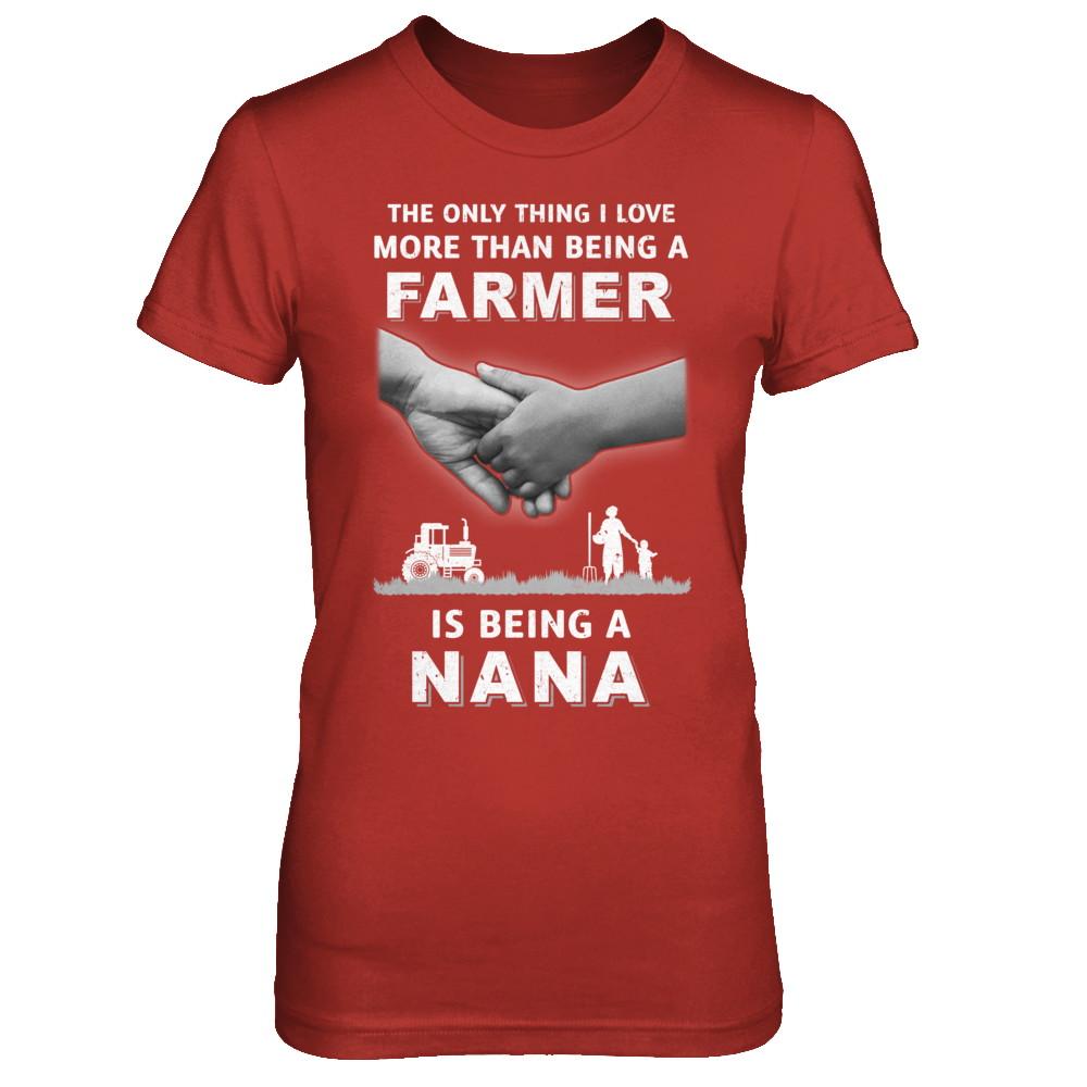 Love More Than Farmer Being A Nana Fathers Day-T-Shirt & Hoodie-Women's T-Shirt-Red