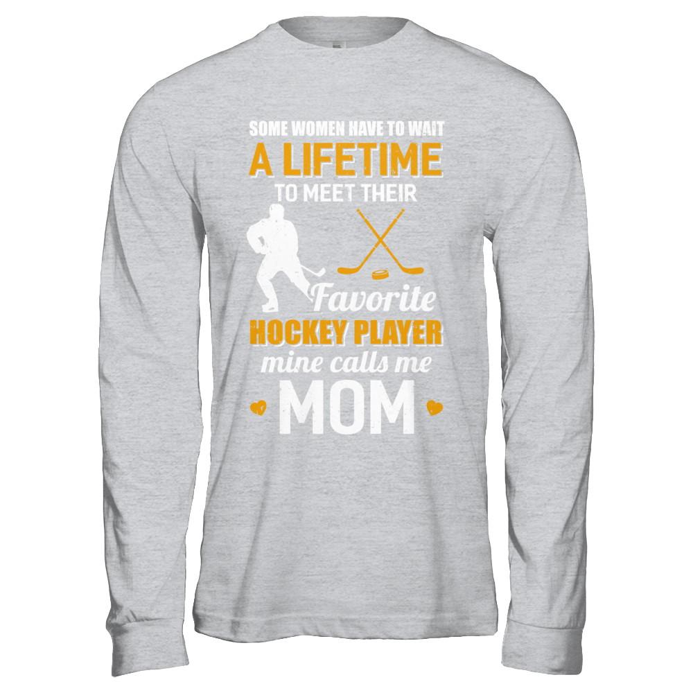 Funny My Favorite Hockey Player Calls Me Mom-T-Shirt & Hoodie-