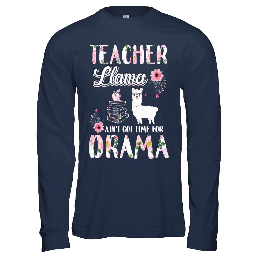 Teacher Llama Ain't Got Time For Your Drama-T-Shirt & Hoodie-Long Sleeve T-Shirt-Navy
