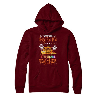 You Dont Scare Me Im A 4th Grade Teacher Halloween-T-Shirt & Hoodie-Pullover Hoodie-Maroon