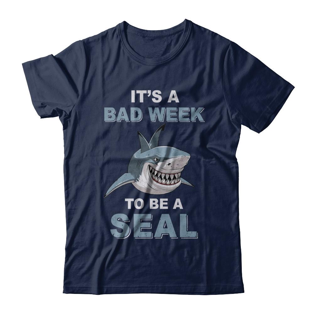 It's Bad Week To Be Seal Funny Shark Gift-T-Shirt & Hoodie-Classic T-Shirt-Navy