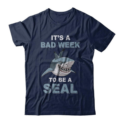 It's Bad Week To Be Seal Funny Shark Gift-T-Shirt & Hoodie-Classic T-Shirt-Navy